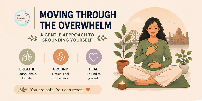 Moving Through the Overwhelm_ A Gentle Approach to Grounding Yourself