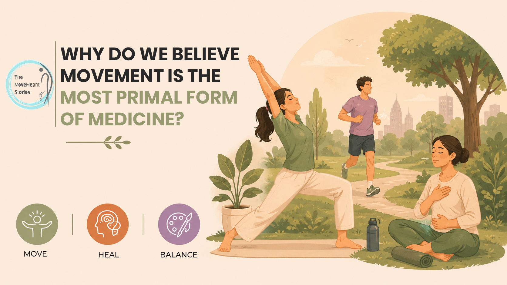 Why Do We Believe Movement is the Most Primal Form of Medicine_